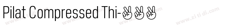 Pilat Compressed Thi字体转换 Pilat Compressed Thi字体转换